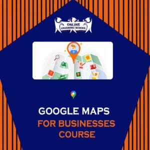 Google maps for Businesses Course – ( Coming soon )